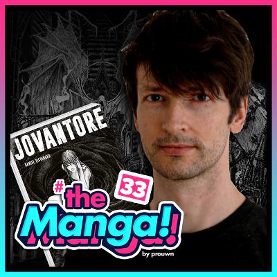 #33 Jovantore Mangaka Daniel Eichinger von Egmont im Interview