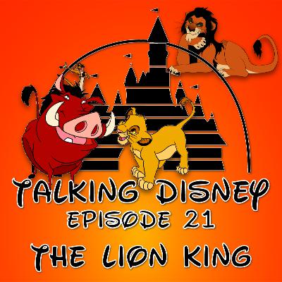 Talking Disney: The Lion King - Episode 21