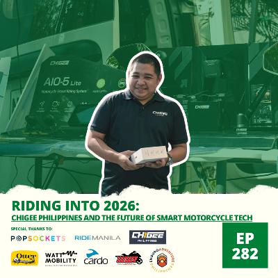 Ep. 283: Riding Into 2026: Chigee Philippines and the Future of Smart Motorcycle Tech