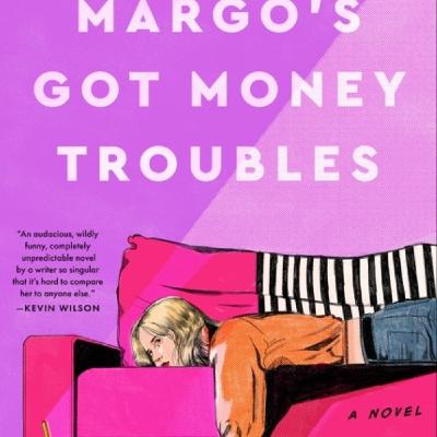 Read Margo's Got Money Troubles by Rufi Thorpe Full Page