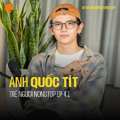 Dancer chuyên nghiệp sẽ không đi nhảy một mình - Quốc Tít | Trẻ Người Nonstop EP 4.1