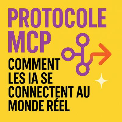 Protocole MCP : Comment les IA se connectent au monde réel