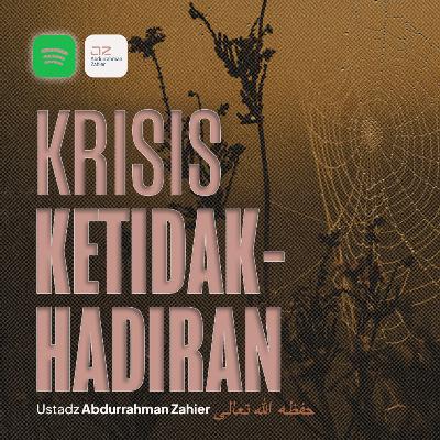 Krisis Ketidakhadiran - Ustadz Abdurrahman Zahier حفظه الله تعالى Krisis Ketidakhadiran - Ustadz Abdurrahman Zahier حفظه الله تعالى