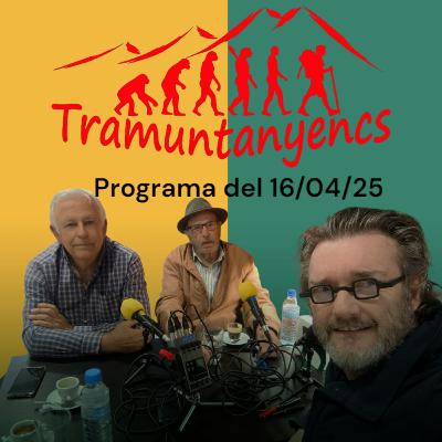 Tramuntanyencs, 16/04/2025