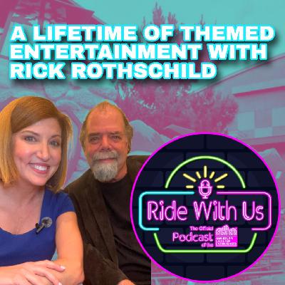 A Lifetime of Themed Entertainment with Rick Rothschild