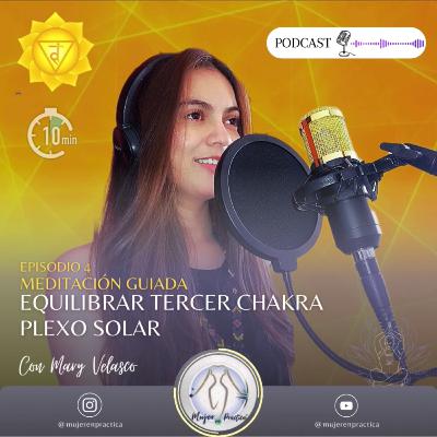 4.1. 🔆🍁🧘🏻 Meditación guiada, EQUILIBRAR TERCER CHAKRA PLEXO SOLAR, en 10 minutos
