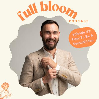 42. How To Be A Sensual Man with Cam Fraser 42. How To Be A Sensual Man with Cam Fraser