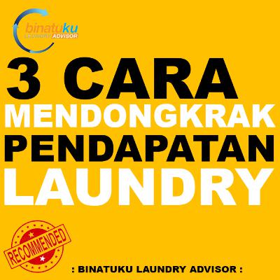 TRIK PEMASARAN LAUNDRY : 3 CARA YANG TERBUKTI MENAIKKAN PENDAPATAN LAUNDRY