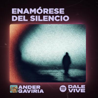 Enamórese del silencio Enamórese del silencio