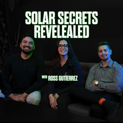 SOLAR SECRETS REVEALED - WITH ROSS GUTIERREZ Ep .9