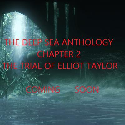 Deep Sea Anthology Preview The Trial of Elliot Taylor