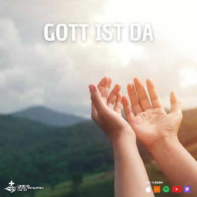 Gott ist da Gott ist da