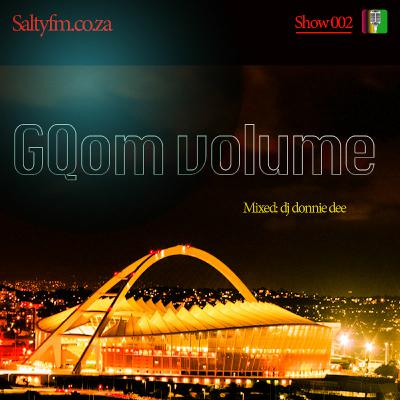 Gqom 002 | saltyfm.com