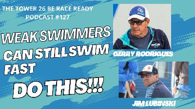 Episode #127: Weak Swimmers Can Still Swim FAST, DO THIS!