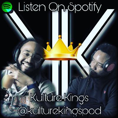 Kulture Kings Podcast - #2 - Let's Talk Snoop, Nelly, and .........