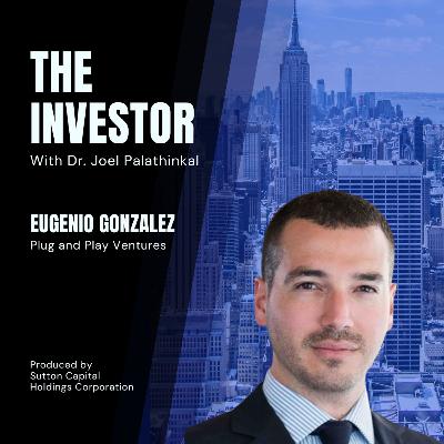 Eugenio Gonzalez: Plug and Play Ventures
