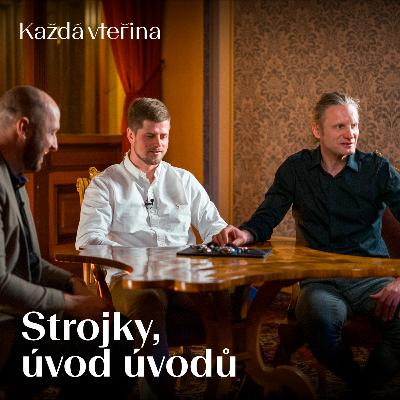 Strojky, úvod úvodů