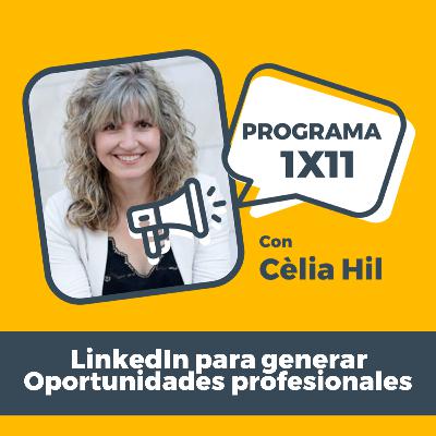 GREAT PROFESSIONAL 1X11 con Cèlia Hil: LinkedIn para buscar y generar oportunidades profesionales GREAT PROFESSIONAL 1X11 con Cèlia Hil: LinkedIn para buscar y generar oportunidades profesionales