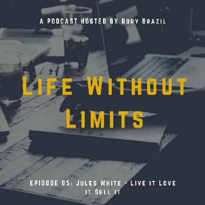 LWL05 - Jules White - Live it Love it Sell it