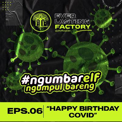 NGUMBAR ELF EPS 06 "HAPPY BIRTHDAY COVID" NGUMBAR ELF EPS 06 "HAPPY BIRTHDAY COVID"