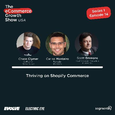 Thriving on Shopify Commerce - Chase Clymer