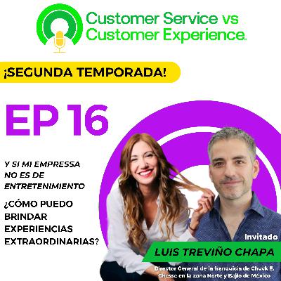 T2 | EP16 | Y SI MI EMPRESA NO ES DE ENTRETENIMIENTO ¿CÓMO PUEDO BRINDAR EXPERIENCIAS EXTRAORDINARIAS?