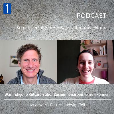 #141_Uralte Verbundenheit – Was die Baubranche von Indigenen lernen kann (Teil 1) Interview Bettina Ludwig #141_Uralte Verbundenheit – Was die Baubranche von Indigenen lernen kann (Teil 1) Interview Bettina Ludwig