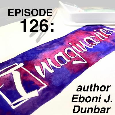 Episode 126 - Eboni J Dunbar on Queering High Fantasy, Exploring Inequities, & Vulnerable Leadership Episode 126 - Eboni J Dunbar on Queering High Fantasy, Exploring Inequities, & Vulnerable Leadership