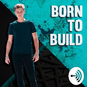 Born to Build