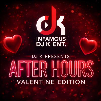 DJ K PRESENTS AFTER HOURS - VALENTINE EDITION MIX '26