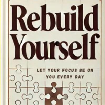 Rebuild Yourself :Explore self-discovery and personal progress