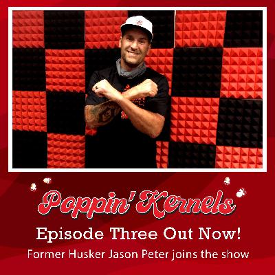 Episode 3 - Poppin' Kernels - Jason Peter Episode 3 - Poppin' Kernels - Jason Peter