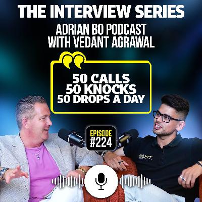 #Ep.224 - The Adrian Bo Podcast Interview Series | Vedant Agrawal