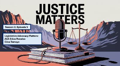 Justice Matters – Legislative Advocacy Matters