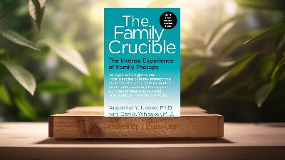 [Review] The Family Crucible (Augustus Y. Napier) Summarized