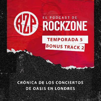 Bonus Track 2: Crónica de los conciertos de Oasis en Londres