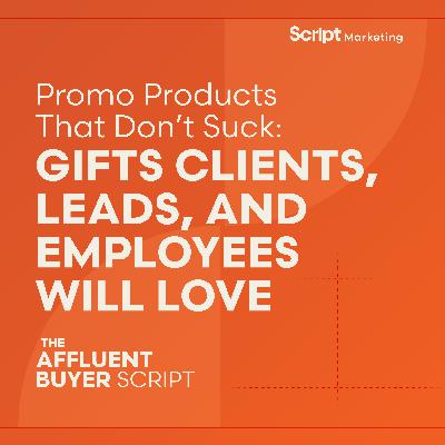 Promo Products That Don’t Suck: Gifts Clients, Leads, and Employees will Love