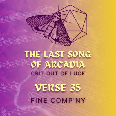 Fine Comp'ny | Verse 35 | The Last Song of Arcadia