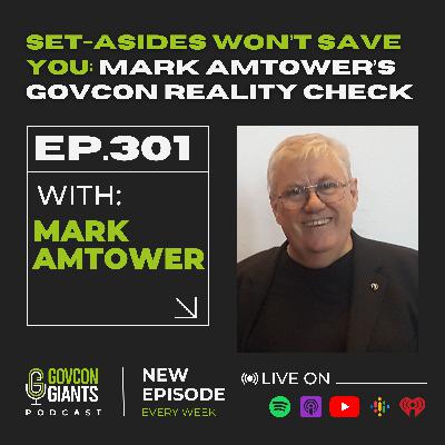 301: The Government Shutdown Playbook: How GovCon Firms Survive 2025 with Mark Amtower 301: The Government Shutdown Playbook: How GovCon Firms Survive 2025 with Mark Amtower