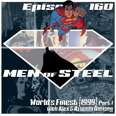 Episode 160 - World's Finest (1999) Part 1 with Alex and Amanda Ramsey