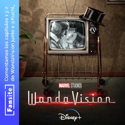 #EspecialFS - Comentamos WandaVision con Spoilers (Ep 01 y 02)