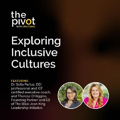 S7:E3 Exploring Inclusive Cultures with Dr. Sofia B. Pertuz and Therese O'Higgins