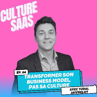 Transformer son business model pas sa culture !