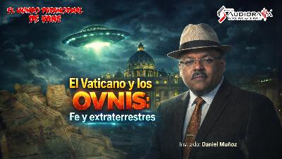🛸 El Vaticano y los OVNIs : Daniel Muñoz 👽 🛸 El Vaticano y los OVNIs : Daniel Muñoz 👽