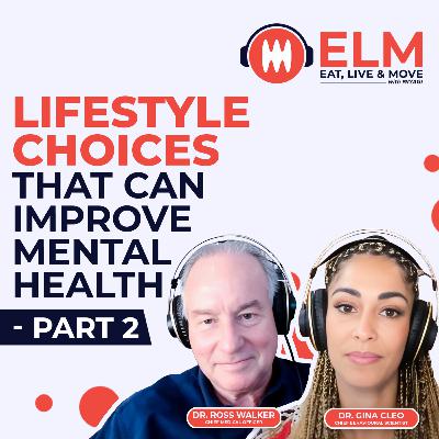 Lifestyle Choices That Can Improve Mental Health - Part 2 | #19