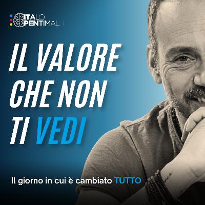 22 - Il valore che non ti vedi 22 - Il valore che non ti vedi