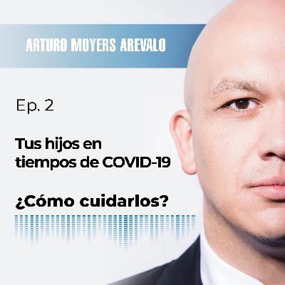 Tus hijos en tiempo de #COVID-19. ¿Cómo cuidaros?👨‍⚕