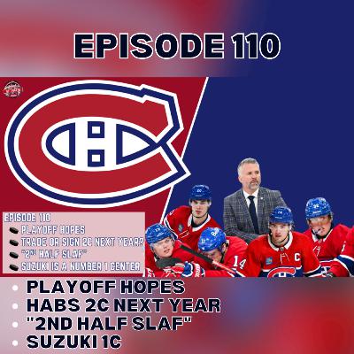 Episode 110: Playoff Hopes, Habs 2C Next year, "2nd Half Slaf", Suzuki 1C