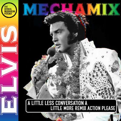 Episode 1238: ELVIS MECHAMIX