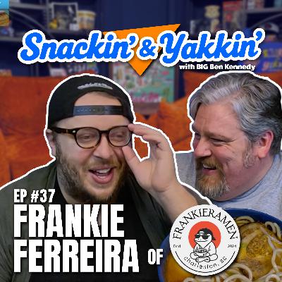 Gettin' Lost In The Broth w/ Frankie Ferreira of Frankie Ramen | Ep 37 | Snackin' & Yakkin' Gettin' Lost In The Broth w/ Frankie Ferreira of Frankie Ramen | Ep 37 | Snackin' & Yakkin'